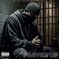 Prayed Up (feat. Kontraban & Micsteam) - Single - Eli One
