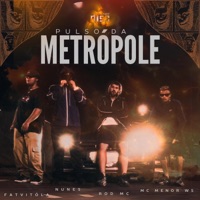 Pulso da Metrópole (feat. FatVitóla, Rod Mc & MC Menor WS) - Single - Nunes