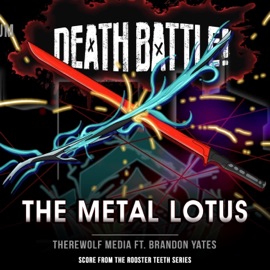 Death Battle: The Metal Lotus (feat. Brandon Yates) Therewolf Media