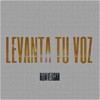 Levanta Tu Voz - Single