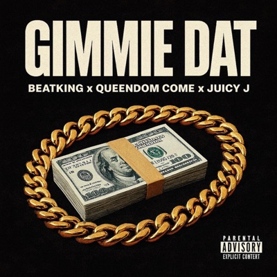 Gimmie Dat (feat. Queendom Come & Juicy J) - Single