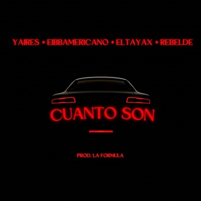Cuanto son (feat. Yaires, El Rebelde & El Tayax) - Single