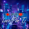 Los Puntos del Amor - Loco por Ti