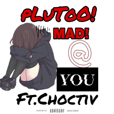 Mad at you (feat. Choctiv) - Single