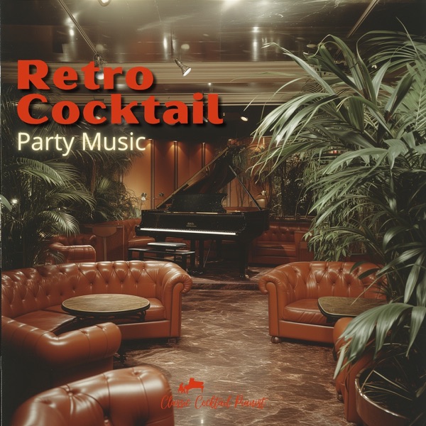 Retro Cocktail Party Music