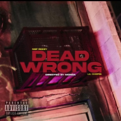 Dead Wrong (feat. NBF Reezy & Lil Chop 95) - Single