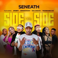 Side To Side (feat. 2Point1, NOMAKHOSINI, Issa sisdoh & TradeMark Djz) - Single - Seneath