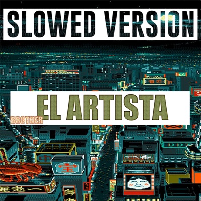 Brother El Artista - Lo Cache (Slowed Version)