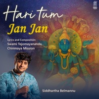 Hari Tum Jan Jan (feat. Swami Tejomayananda) - Single - Siddhartha Belmannu