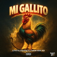 Mi Gallito - Single - Lino el Felino & Under Side 821