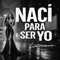 Nací para ser yo - Lia Monroe Cover Art