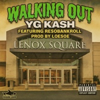 Walking Out (feat. RESO BANKROLL) - Single - YG Kash