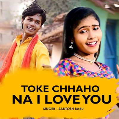Toke Chhaho Na I Love You - Single