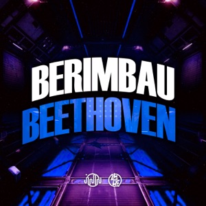Berimbau Beethoven (feat. Mc Kachorro)