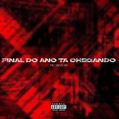 Final Do Ano Ta Chegando (feat. MC SILVA NP) - Single