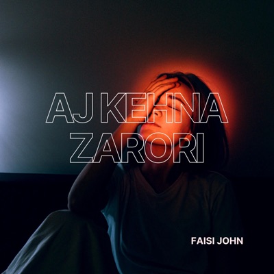 Faisi John - Aj Kehna Zarori