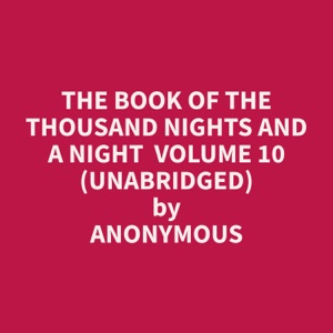 The Book of the Thousand Nights and a Night  Volume 10 (Unabridged)