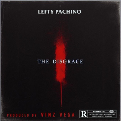 The Disgrace (feat. Lefty Pachino) - Single