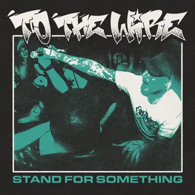 Listen to Stand For Something by To The Wire