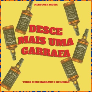 Desce Mais Uma Garrafa