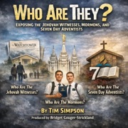 Who Are They?: Exposing the Jehovah Witnesses, Mormons, and Seven Day Adventist. (Unabridged) - Tim Simpson