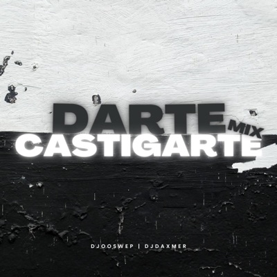 Darte Castigarte Mix (feat. Dj Daxmer) - Single