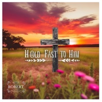 Hold Fast To Him - Single - Robert Marshall