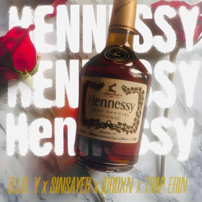 Hennessy (feat. Lordxn, Sinsayer & Trap Erin) - Single