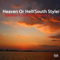 Heaven Or Hell (feat. Bubba Sparxxx) [South Style] - Single - Ghetto-T.