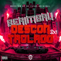 Berimbau Descontrolado 2X1 - Single - DJ ELIAS ORIGINAL & Maestro Bê
