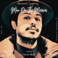 Narcissistic Symphony: Man On The Mirror (feat. Adam Amalfi & Sam Z. Kenburge) - EP - Marwan Alarjan