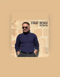 Ouve Fırat Bengi, vê vídeos de música, lê a biografia, vê as datas da digressão e muito mais!