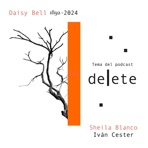 Daisy Bell 1892 - 2024 (Tema De Cabecera Del Podcast Delete) - Single