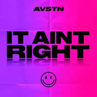 Listen to IT AINT RIGHT - Single by AVSTN