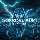 Gökbörü Kurt (Trap Mix)