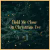 Hold Me Close On Christmas Eve