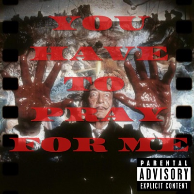 YOU HAVE TO PRAY FOR ME - EP
