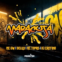 MARACUJA - Single - DJ Cretino, Mc Delux, Mc Topre & Mc Gw