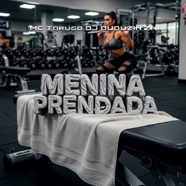 Menina Prendada DJ DUDUZIN ZN & MC Torugo