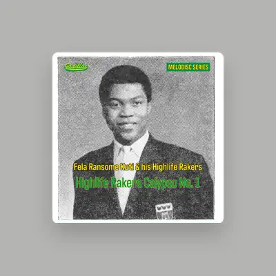 Listen to Fela Ransome Kuti & His Highlife Rakers, watch music videos, read bio, see tour dates & more!