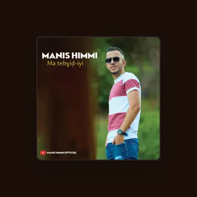 Listen to Manis Himmi, watch music videos, read bio, see tour dates & more!