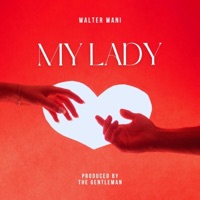 My Lady - Single - Walter Wani