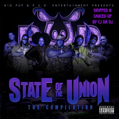 State of the Union: The Compilation (Dripped & Sauced Up) [feat. Cj Da Dj]
