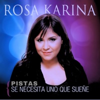 Se Necesita uno Que Sueñe (Pistas) - Rosa Karina