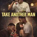 TAKE ANOTHER MAN
