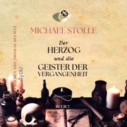 Der Herzog und die Geister der Vergangenheit: Herzog von Hertford, Band 7 - Michael Stolle