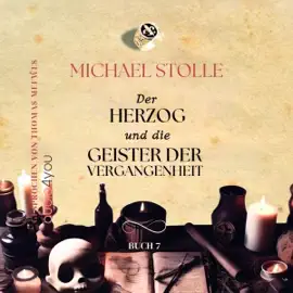 Der Herzog und die Geister der Vergangenheit: Herzog von Hertford, Band 7
