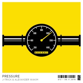 Pressure J-Trick & Alexander Wakim