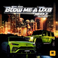 BLOW ME A DXB - Single - Meekz