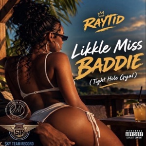 "Likkle Miss Baddie" (Tight hole Gyal) - Single